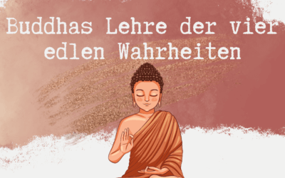 Buddhas Lehre der vier edlen Wahrheiten in moderner Übersetzung