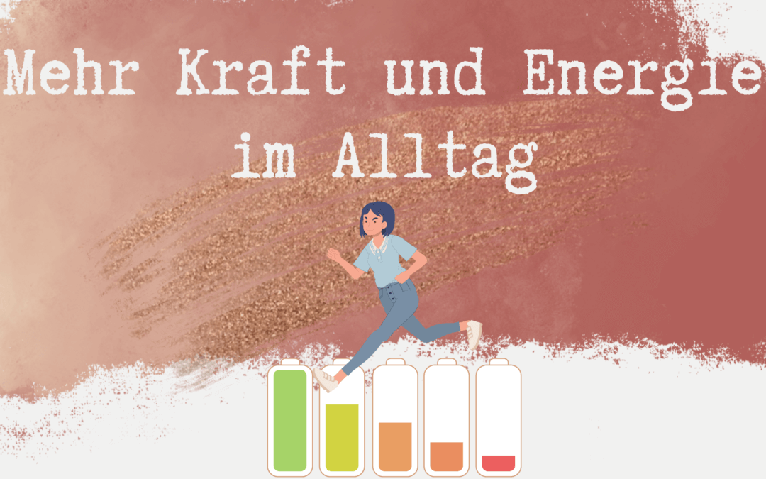 Mehr Kraft und Energie im Alltag