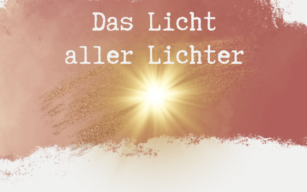 Das Licht aller Lichter