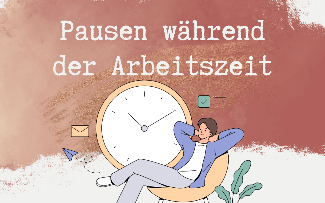 Pausen während der Arbeitszeit