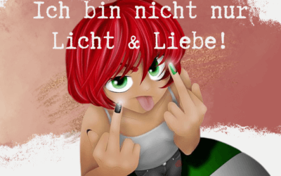 Ich bin nicht nur Licht & Liebe